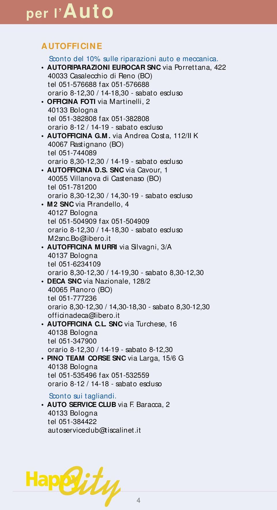 051-382808 fax 051-382808 orario 8-12 / 14-19 - sabato escluso AUTOFFICINA G.M.