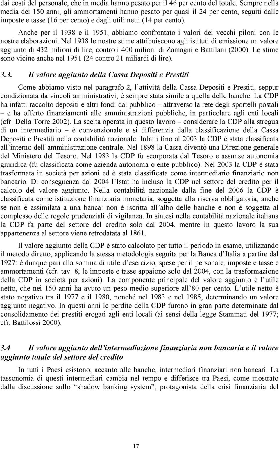 Anche per il 1938 e il 1951, abbiamo confrontato i valori dei vecchi piloni con le nostre elaborazioni.