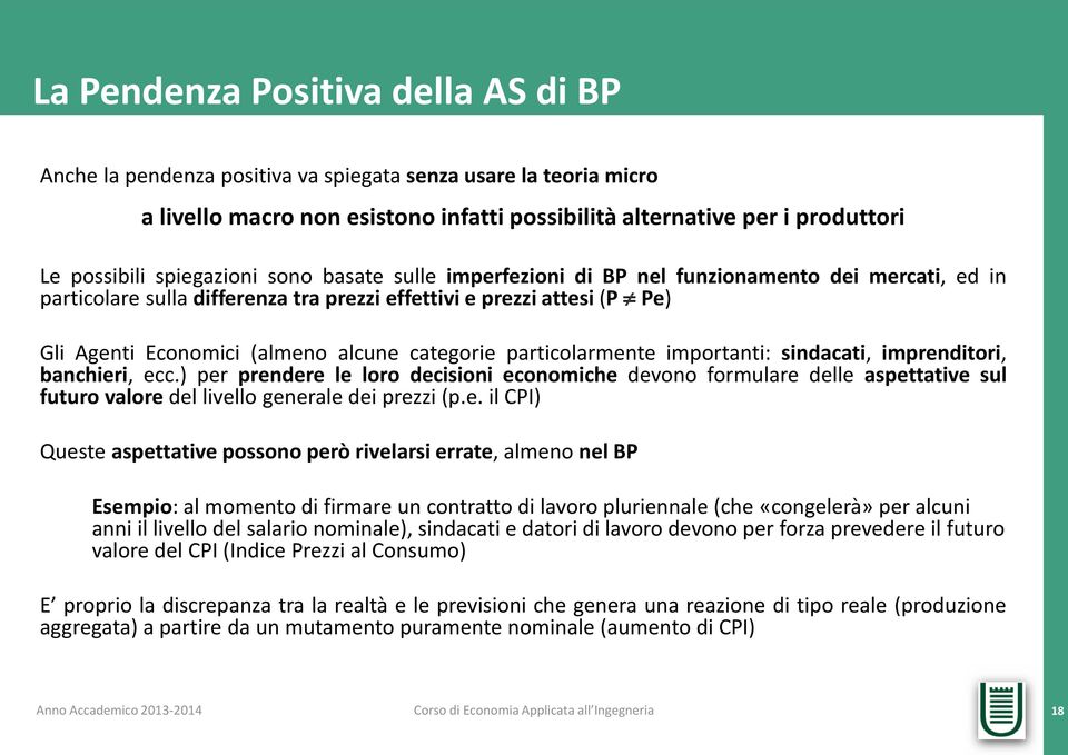 categorie particolarmente importanti: sindacati, imprenditori, banchieri, ecc.