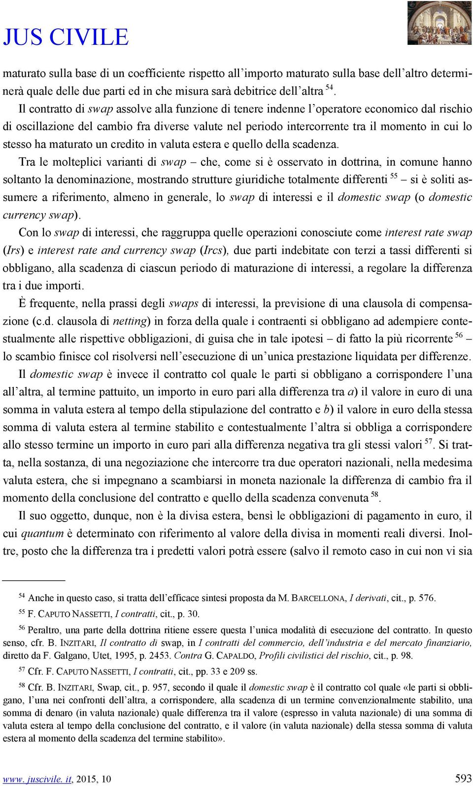 ha maturato un credito in valuta estera e quello della scadenza.