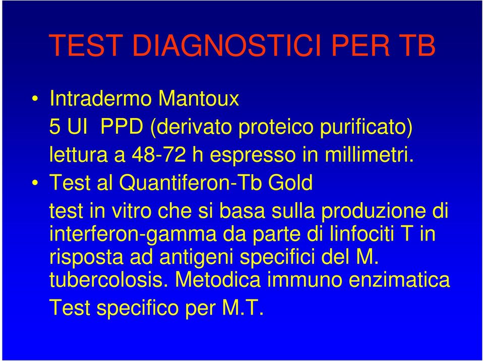Test al Quantiferon-Tb Gold test in vitro che si basa sulla produzione di