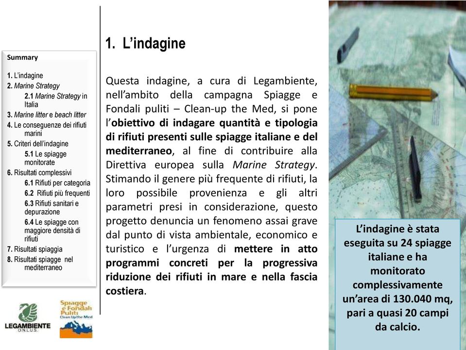 Stimando il genere più frequente di, la loro possibile provenienza e gli altri parametri presi in considerazione, questo progetto denuncia un fenomeno assai grave dal punto di vista