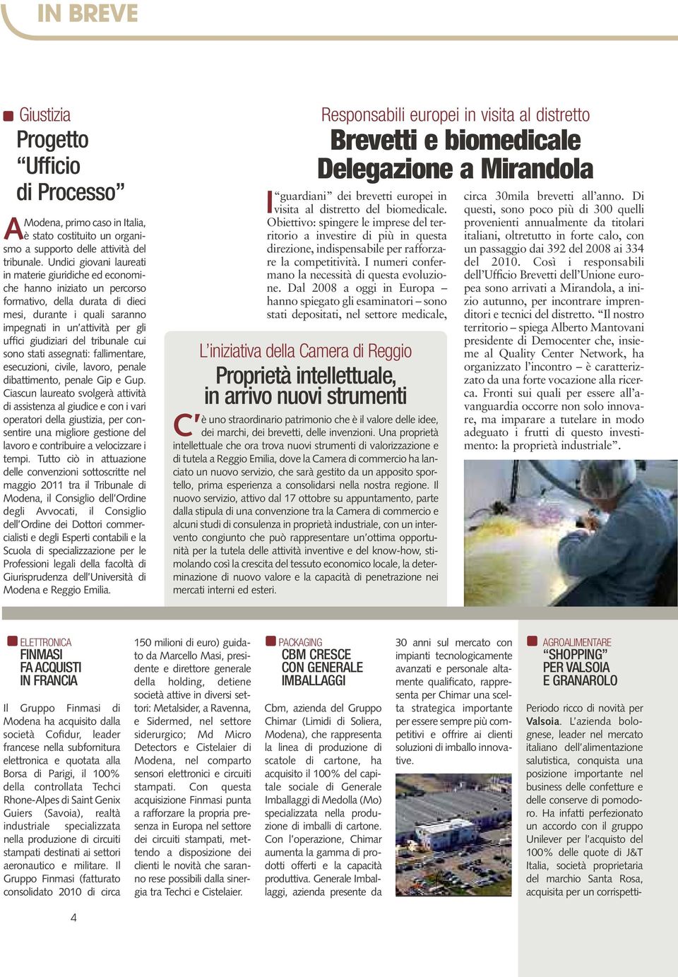 giudiziari del tribunale cui sono stati assegnati: fallimentare, esecuzioni, civile, lavoro, penale dibattimento, penale Gip e Gup.