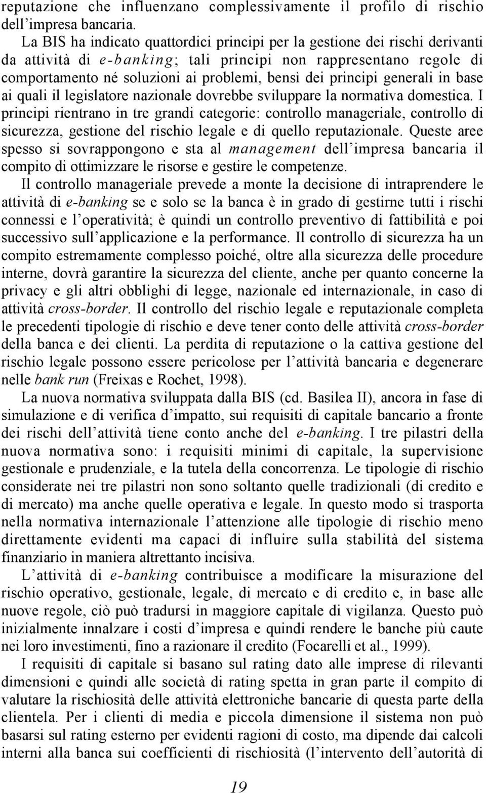 principi generali in base ai quali il legislatore nazionale dovrebbe sviluppare la normativa domestica.