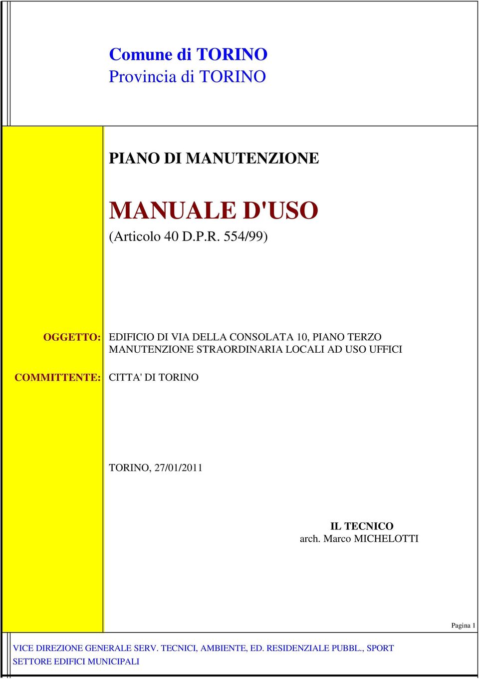 NO PIANO DI MANUTENZIONE MANUALE D'USO (Articolo 40 D.P.R.