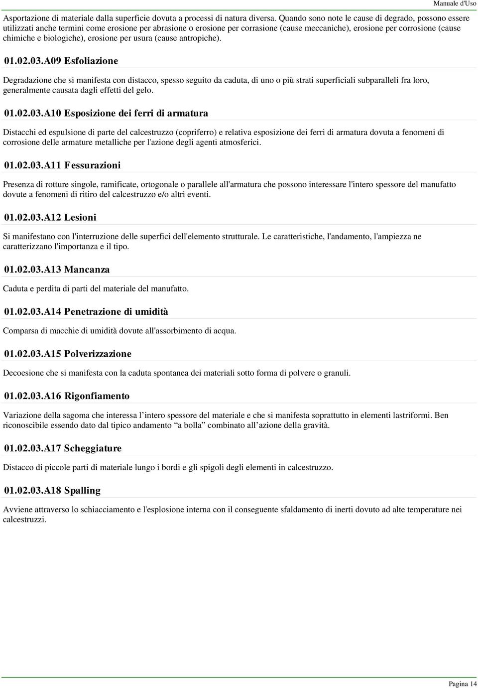 biologiche), erosione per usura (cause antropiche). 01.02.03.