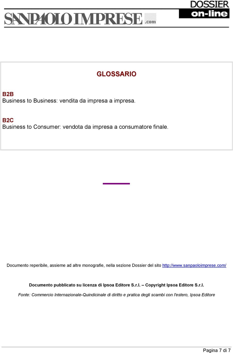 . Documento reperibile, assieme ad altre monografie, nella sezione Dossier del sito http://www.sanpaoloimprese.