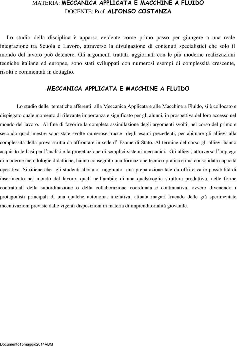 solo il mondo del lavoro può detenere.