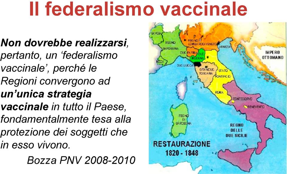 strategia vaccinale in tutto il Paese, fondamentalmente tesa