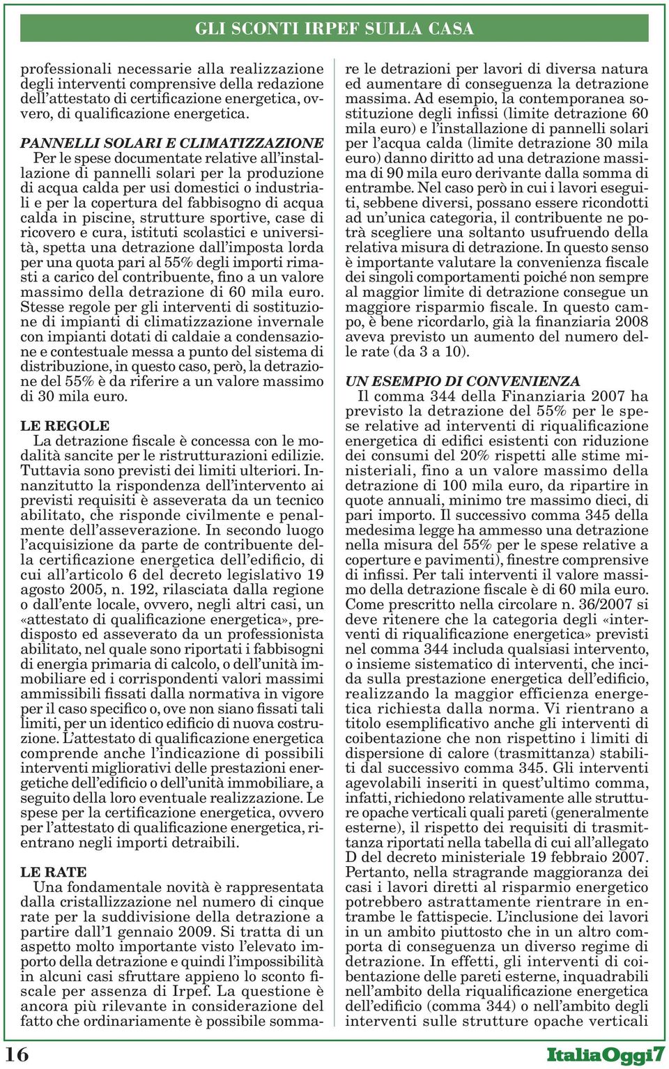 fabbisogno di acqua calda in piscine, strutture sportive, case di ricovero e cura, istituti scolastici e università, spetta una detrazione dall imposta lorda per una quota pari al 55% degli importi