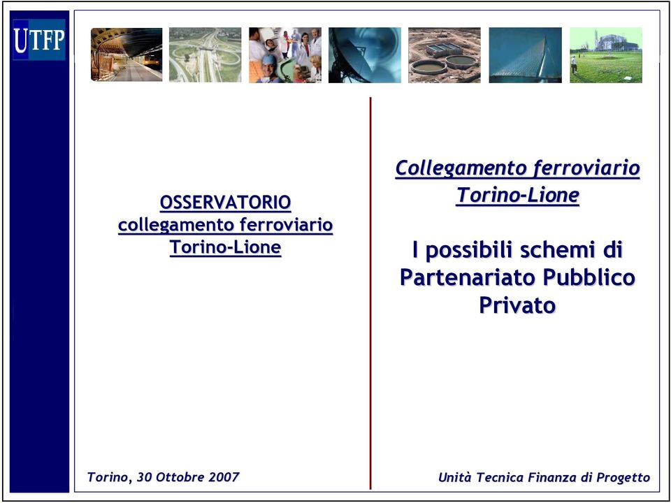 Torino-Lione I possibili schemi di Partenariato