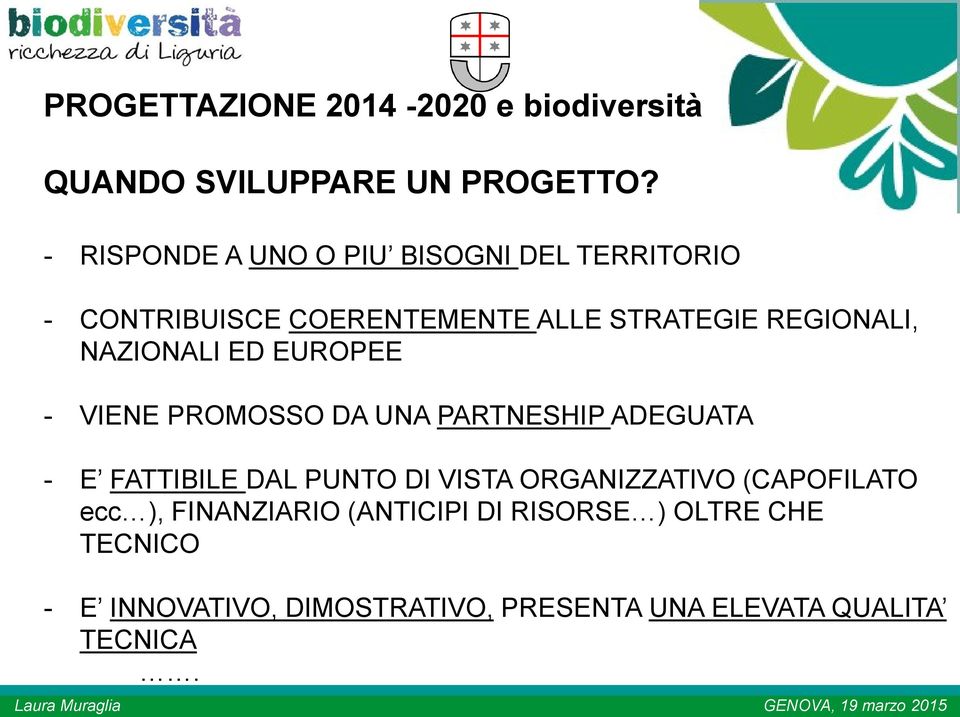 NAZIONALI ED EUROPEE - VIENE PROMOSSO DA UNA PARTNESHIP ADEGUATA - E FATTIBILE DAL PUNTO DI VISTA