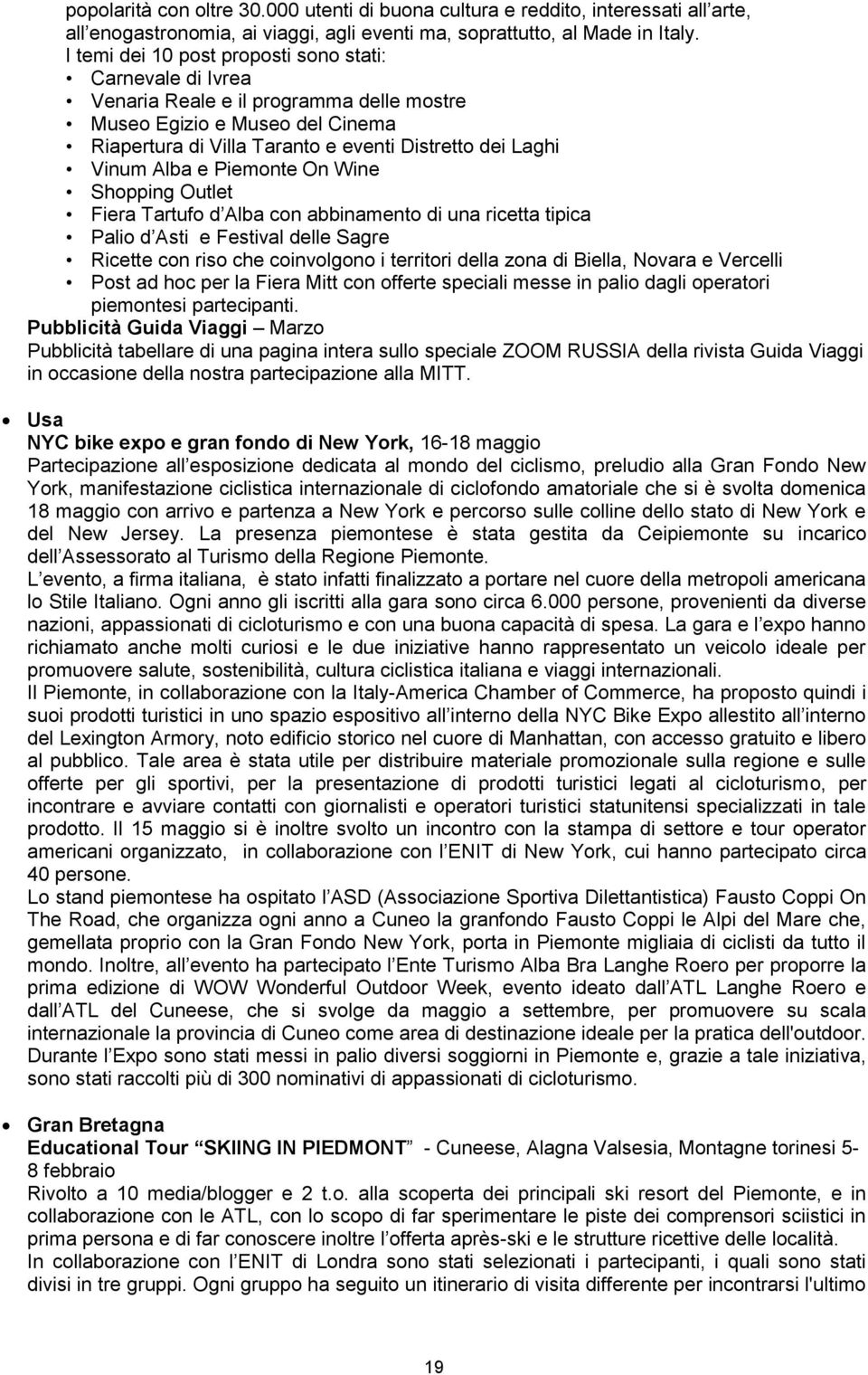 Alba e Piemonte On Wine Shopping Outlet Fiera Tartufo d Alba con abbinamento di una ricetta tipica Palio d Asti e Festival delle Sagre Ricette con riso che coinvolgono i territori della zona di