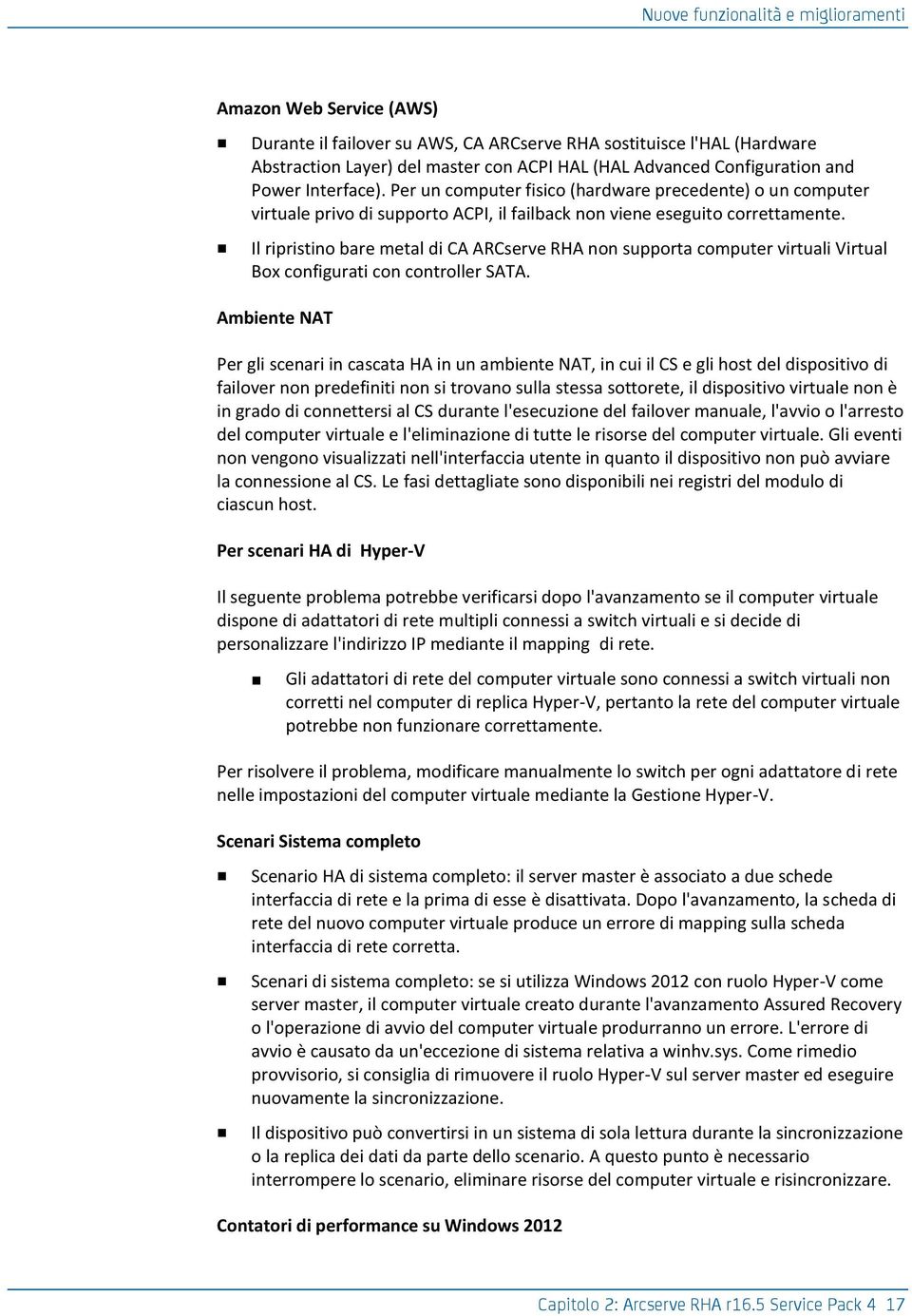 Il ripristino bare metal di CA ARCserve RHA non supporta computer virtuali Virtual Box configurati con controller SATA.