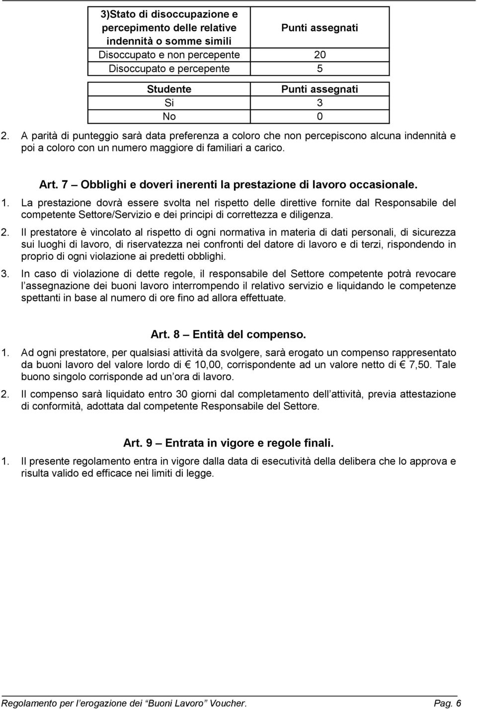 7 Obblighi e doveri inerenti la prestazione di lavoro occasionale. 1.