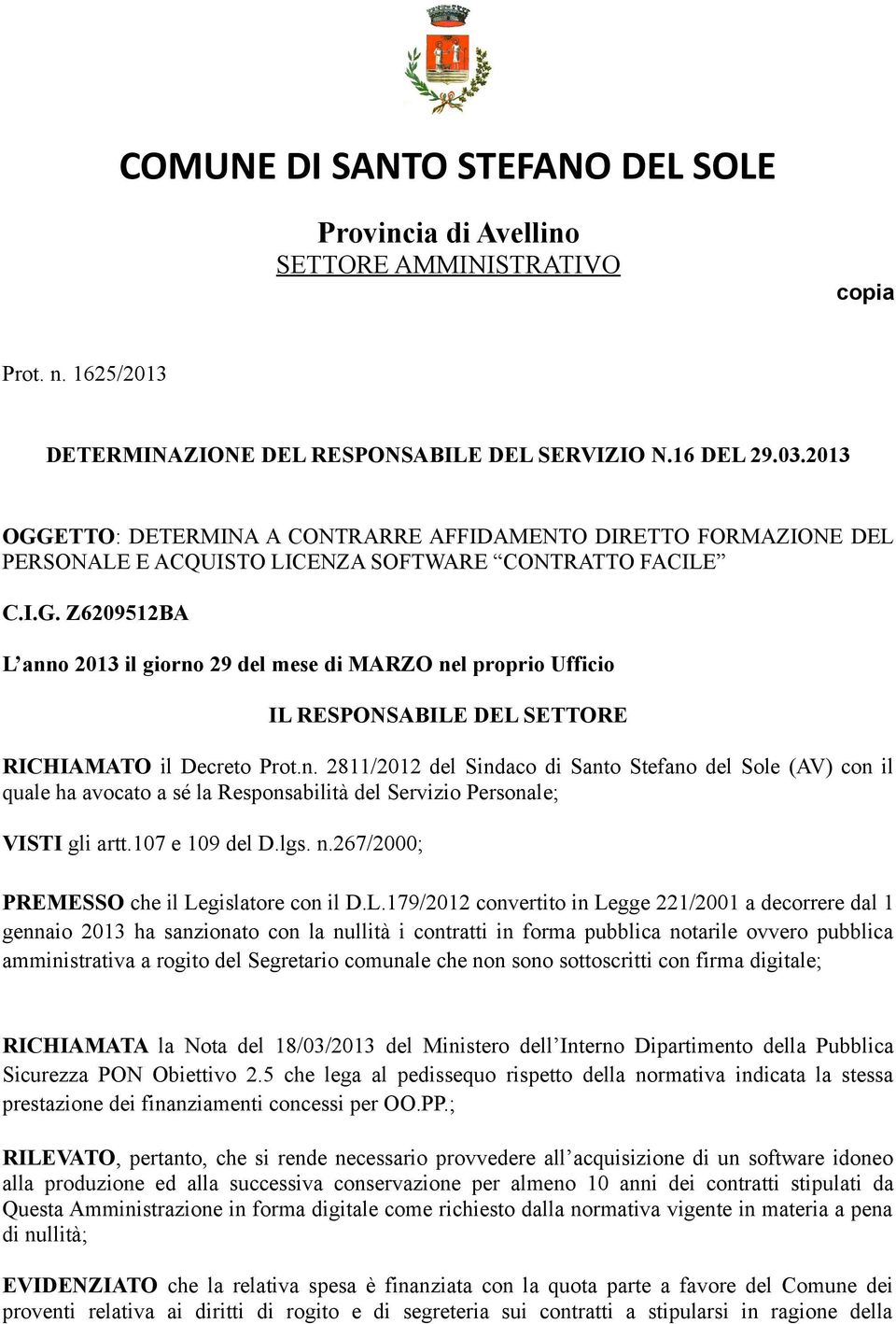 n. 2811/2012 del Sindaco di Santo Stefano del Sole (AV) con il quale ha avocato a sé la Responsabilità del Servizio Personale; VISTI gli artt.107 e 109 del D.lgs. n.