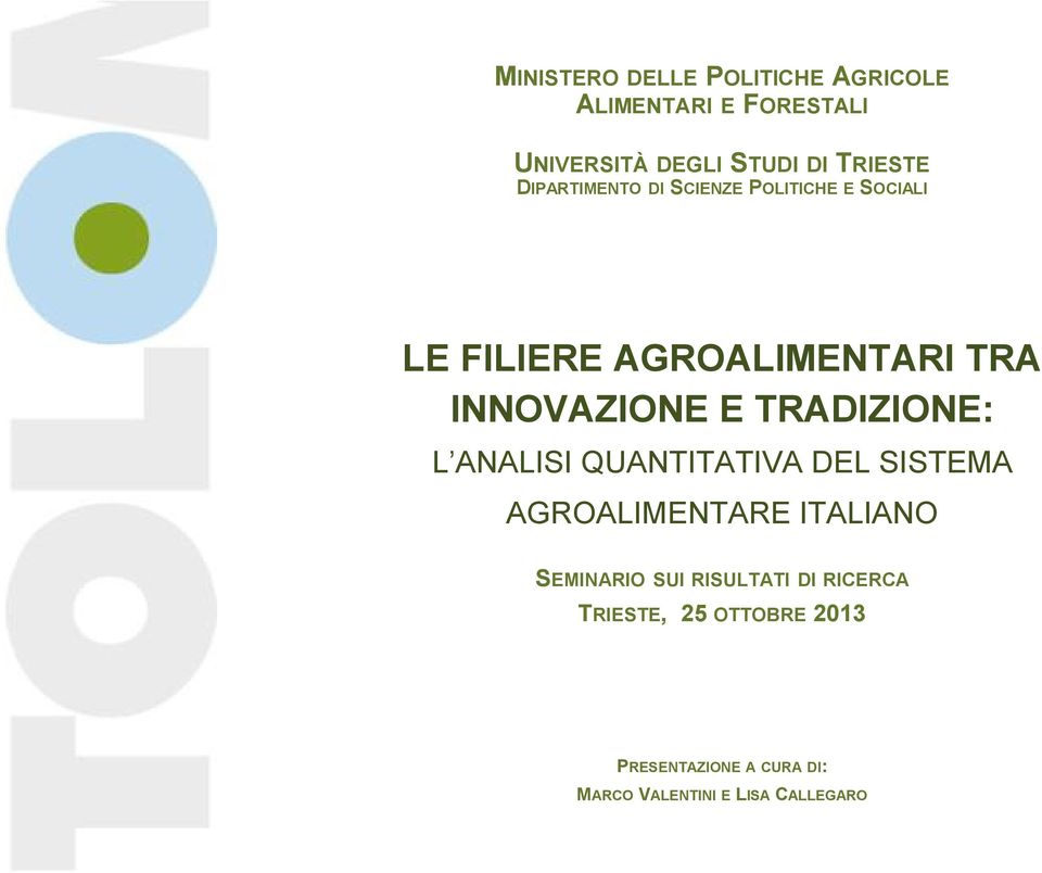 ANALISI QUANTITATIVA DEL SISTEMA AGROALIMENTARE ITALIANO SEMINARIO SUI RISULTATI DI