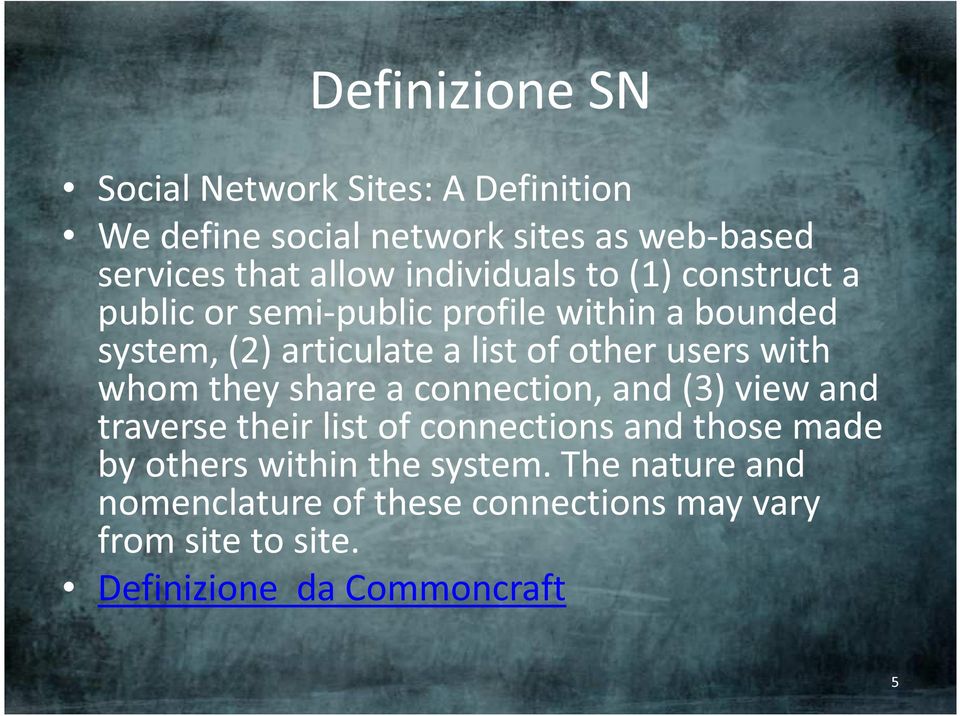 users with whom they share a connection, and (3) view and traverse their list of connections and those made by others