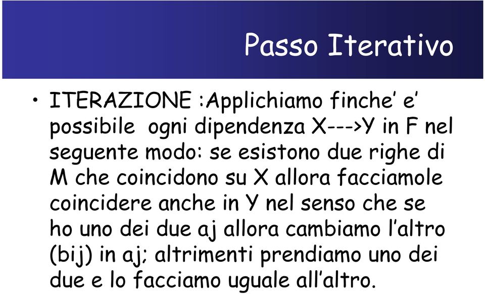 facciamole coincidere anche in Y nel senso che se ho uno dei due aj allora