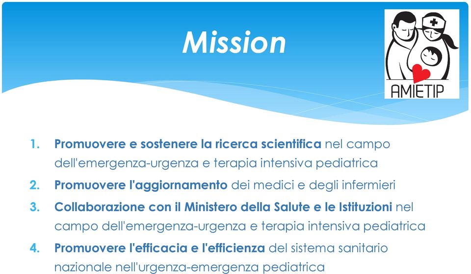 pediatrica 2. Promuovere l'aggiornamento dei medici e degli infermieri 3.