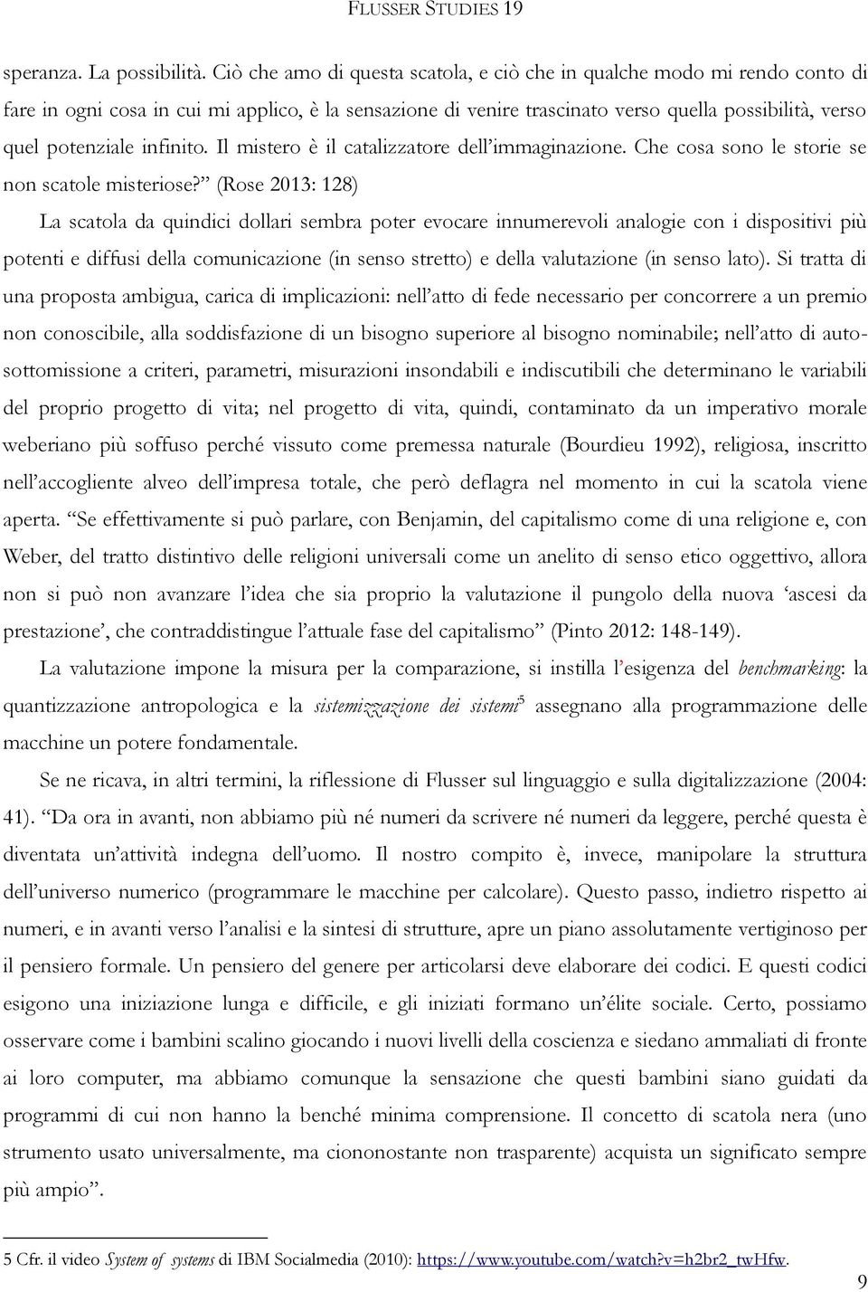 infinito. Il mistero è il catalizzatore dell immaginazione. Che cosa sono le storie se non scatole misteriose?