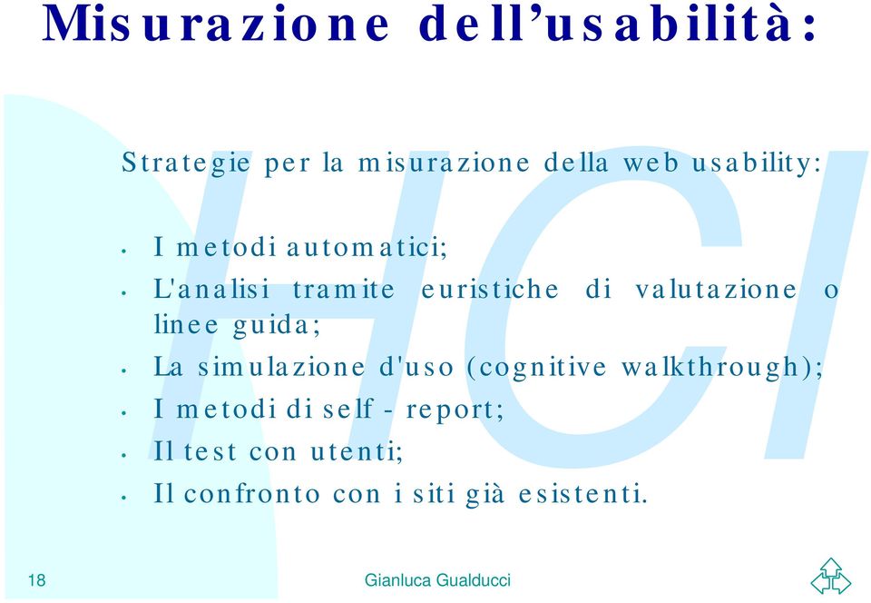 valutazione o linee guida; La simulazione d'uso (cognitive walkthrough);