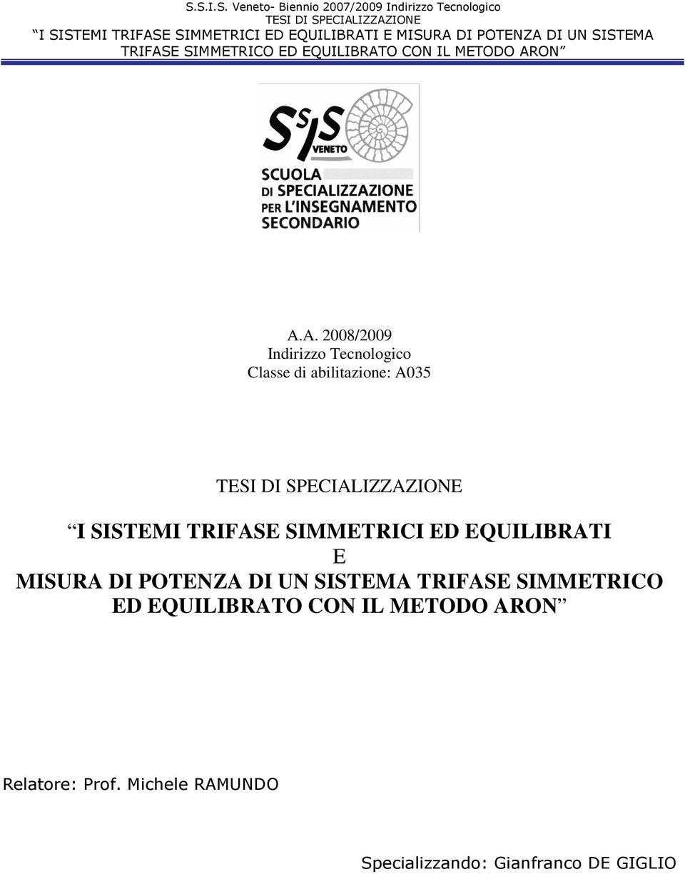 DI SPECIALIZZAZIONE I SISTEMI TRIFASE SIMMETRICI ED EQUILIBRATI E