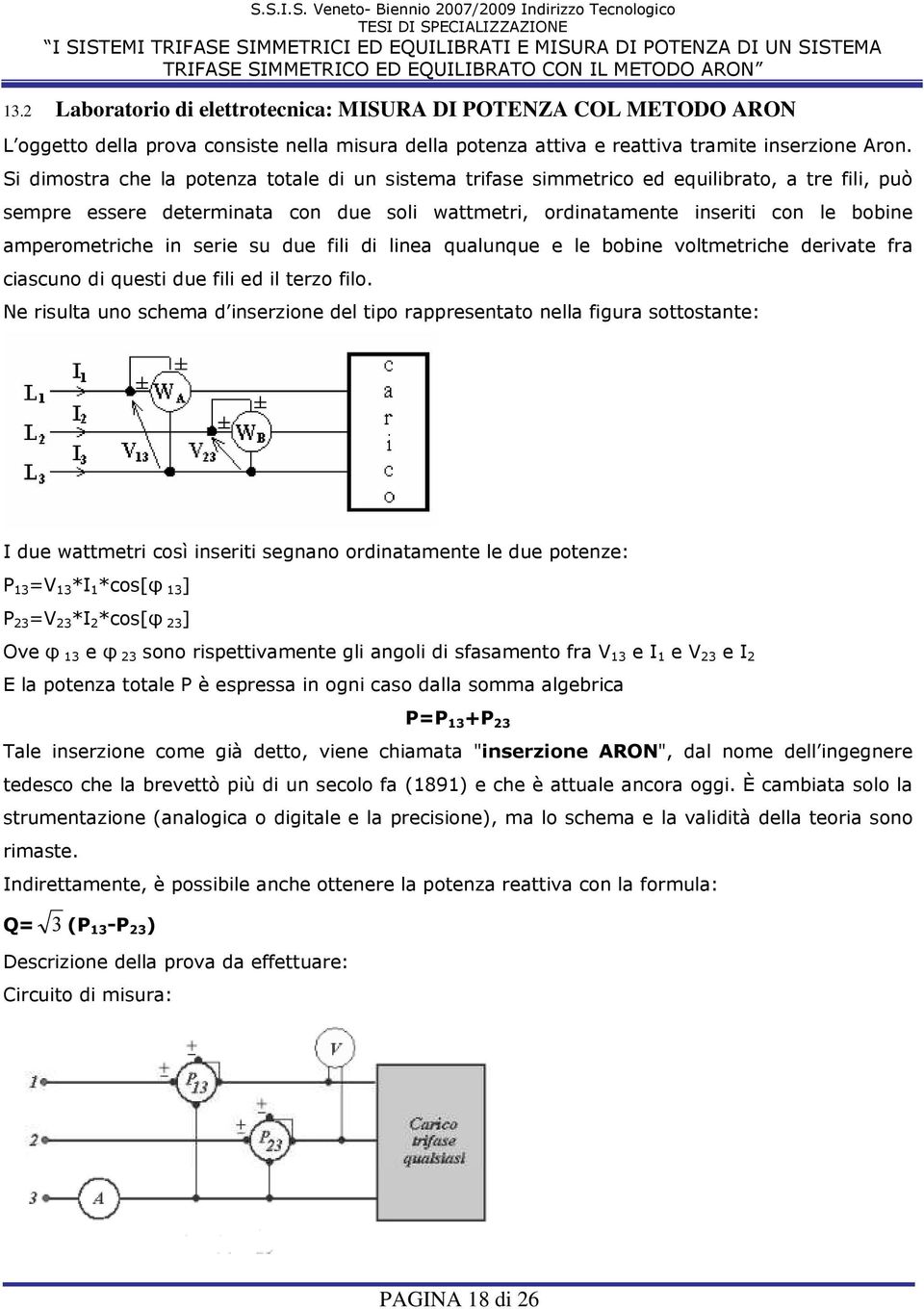 2 Laboratorio di elettrotecnica: MISURA DI POTENZA COL METODO ARON -, 8= <