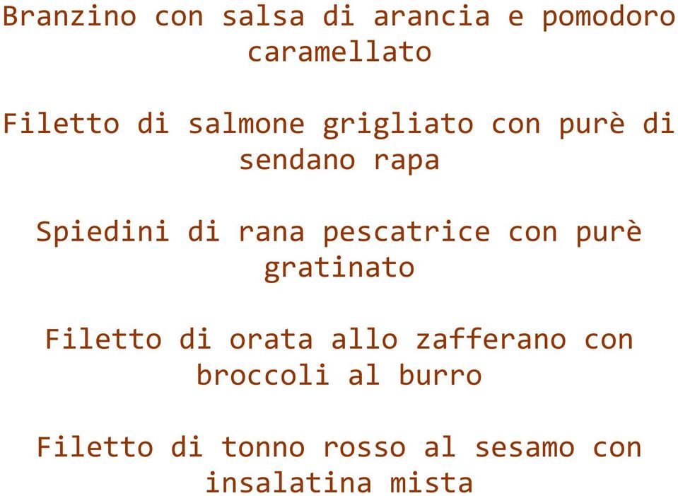 pescatrice con purè gratinato Filetto di orata allo zafferano con