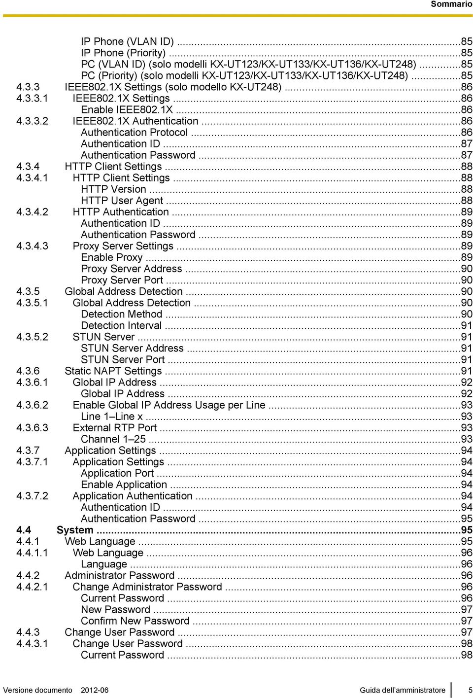 ..87 Authentication Password...87 4.3.4 HTTP Client Settings...88 4.3.4.1 HTTP Client Settings...88 HTTP Version...88 HTTP User Agent...88 4.3.4.2 HTTP Authentication...89 Authentication ID.