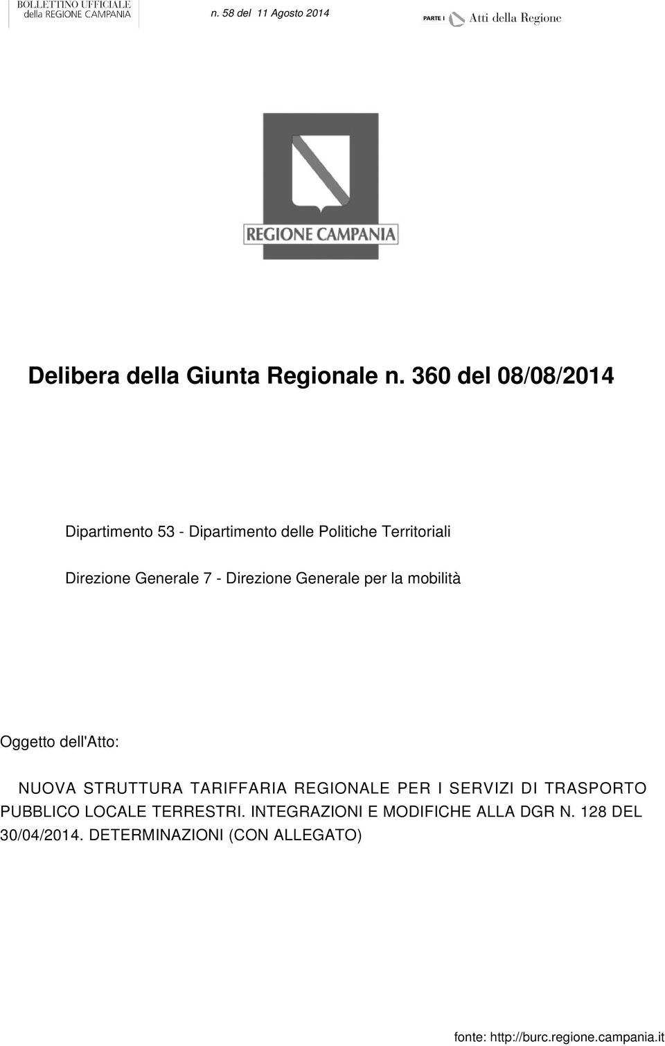 7 - Direzione Generale per la mobilità Oggetto dell'atto: NUOVA STRUTTURA TARIFFARIA REGIONALE PER