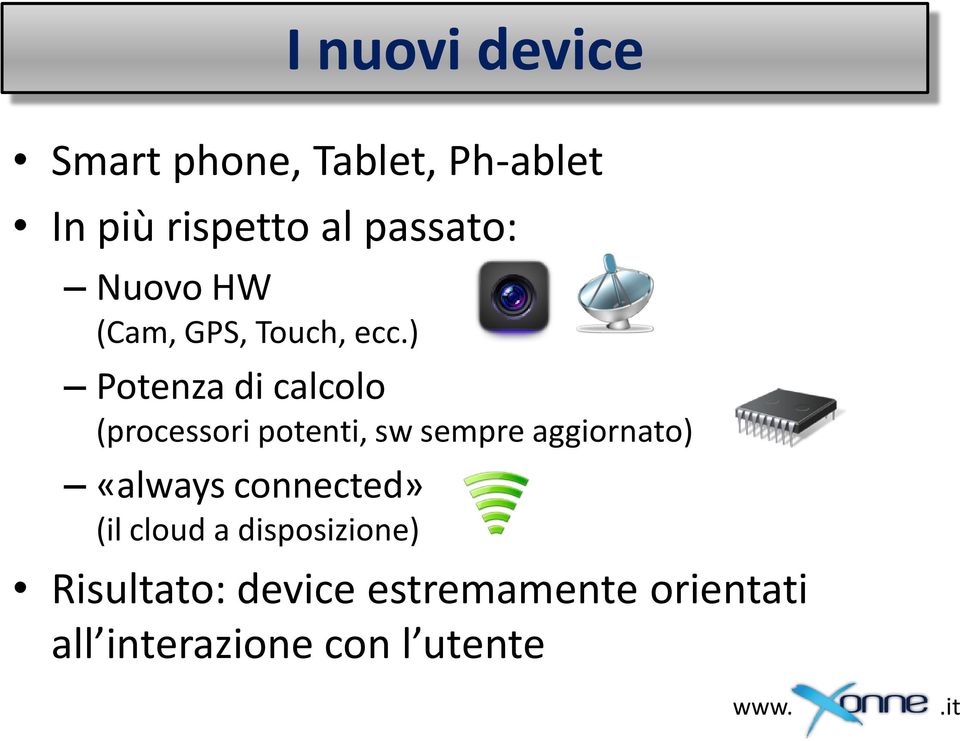 ) Potenza di calcolo (processori potenti, sw sempre aggiornato)