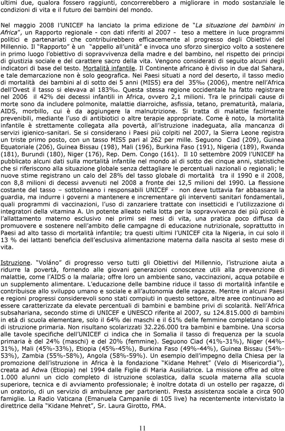 partenariati che contribuirebbero efficacemente al progresso degli Obiettivi del Millennio.