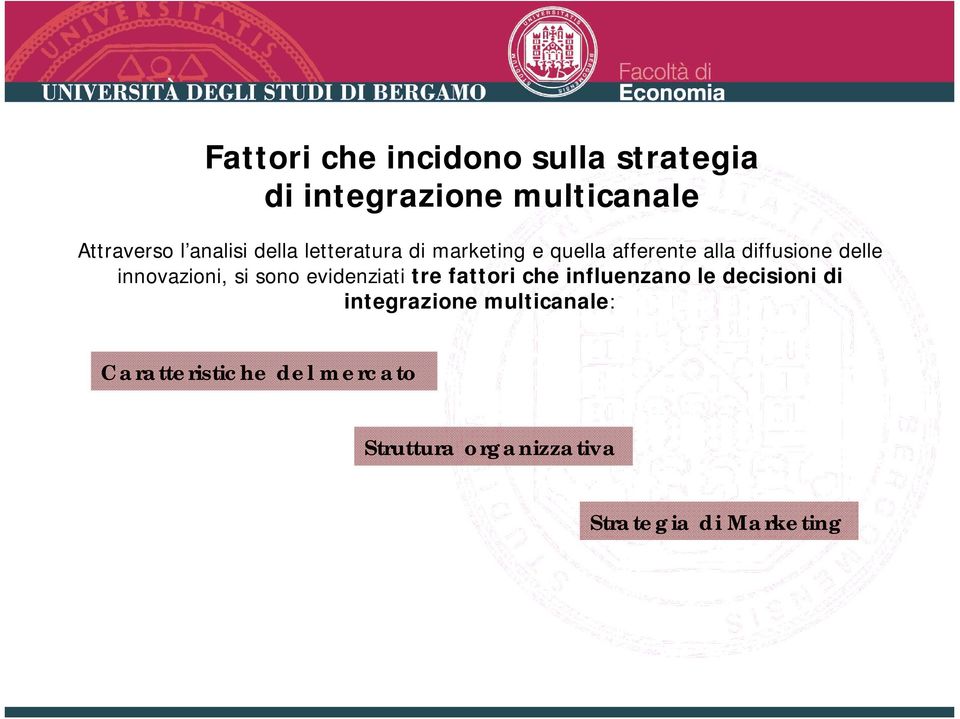 innovazioni, si sono evidenziati tre fattori che influenzano le decisioni di