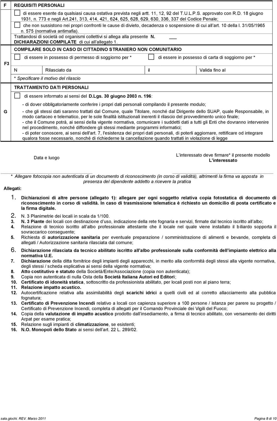 575 (normativa antimafia). Trattandosi di società od organismi collettivi si allega alla presente N. DICHIARAZIONI COMPILATE di cui all allegato 1.