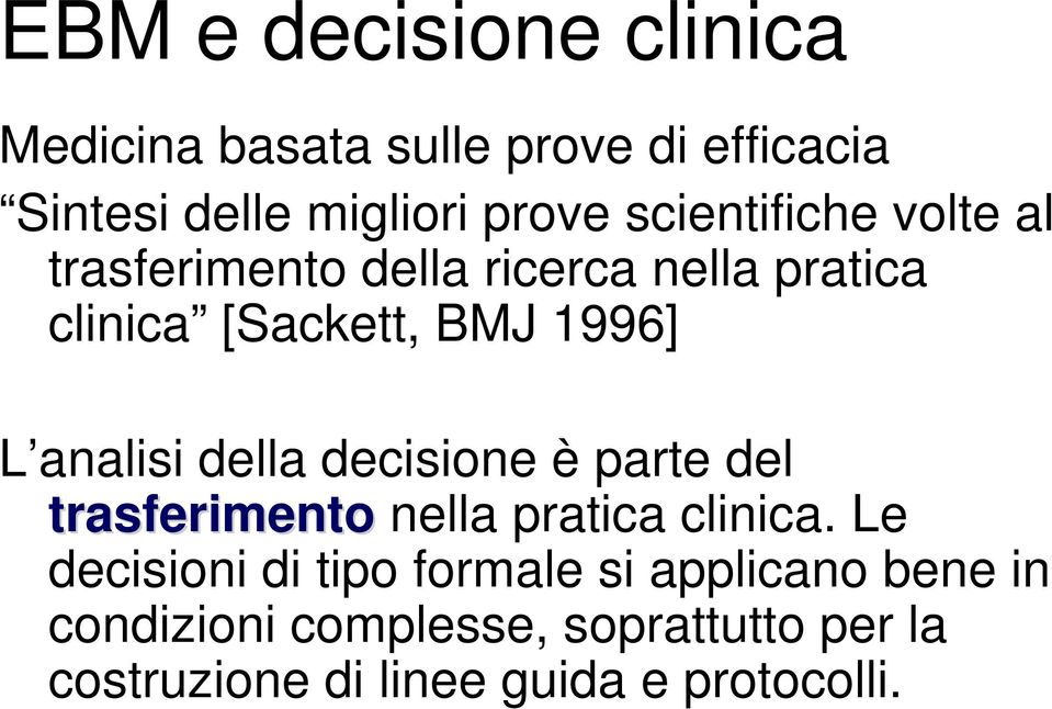 analisi della decisione è parte del trasferimento nella pratica clinica.