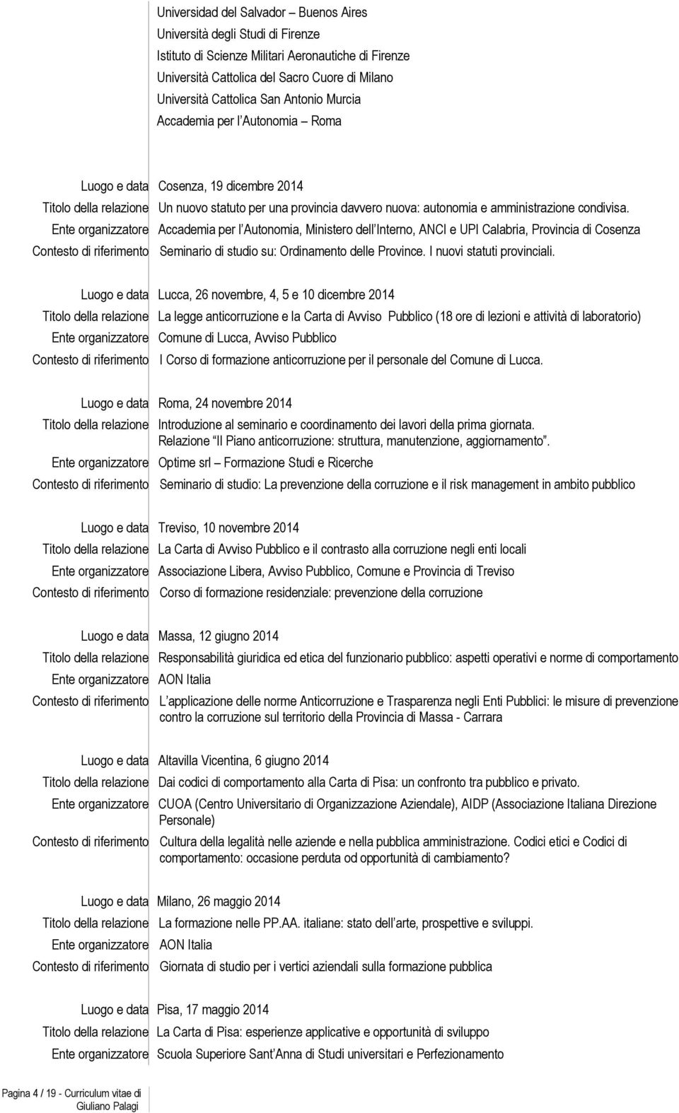 Accademia per l Autonomia, Ministero dell Interno, ANCI e UPI Calabria, Provincia di Cosenza Seminario di studio su: Ordinamento delle Province. I nuovi statuti provinciali.