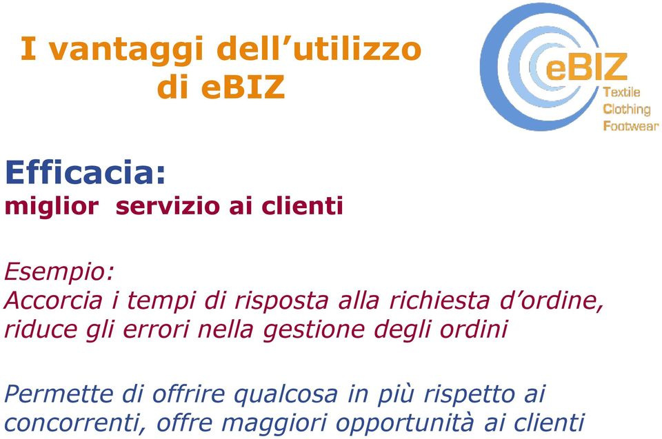 ordine, riduce gli errori nella gestione degli ordini Permette di