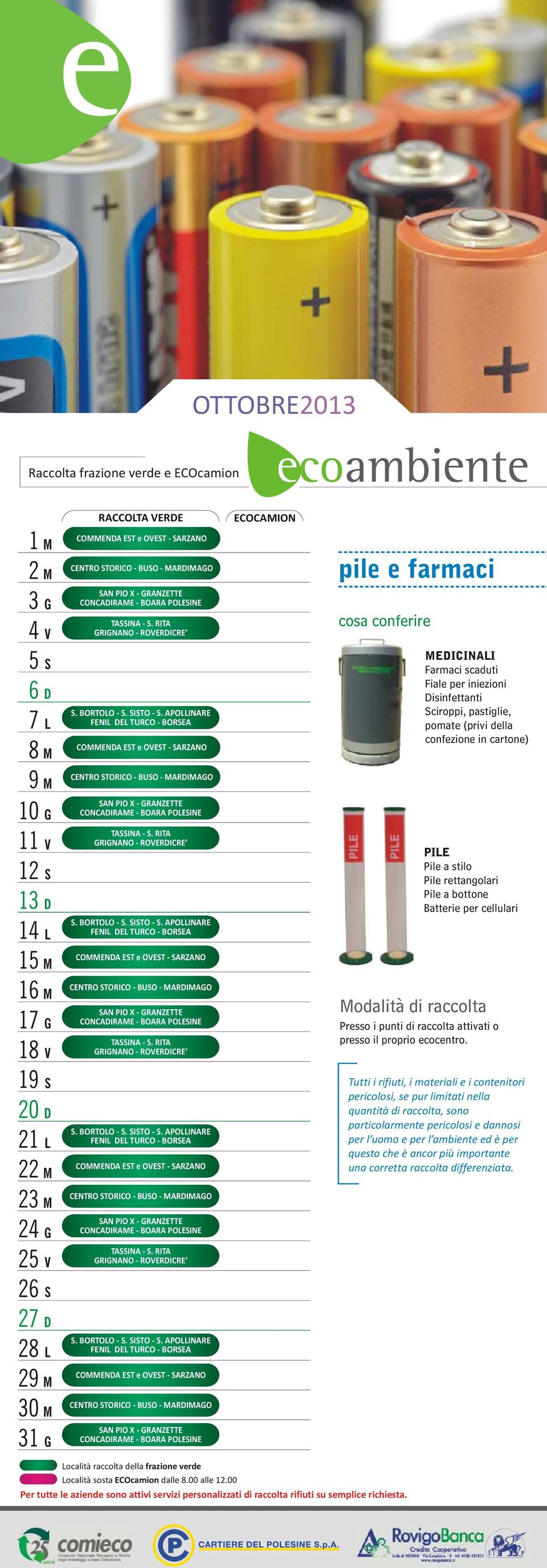 APOINARE FENI E TURCO - BOREA COENA ET e OET - ARZANO CENTRO TORICO - BUO - ARIAO AN PIO X - RANZETTE CONCAIRAE - BOARA POEINE ocalità raccolta della frazione verde ocalità sosta ECOcamion dalle.