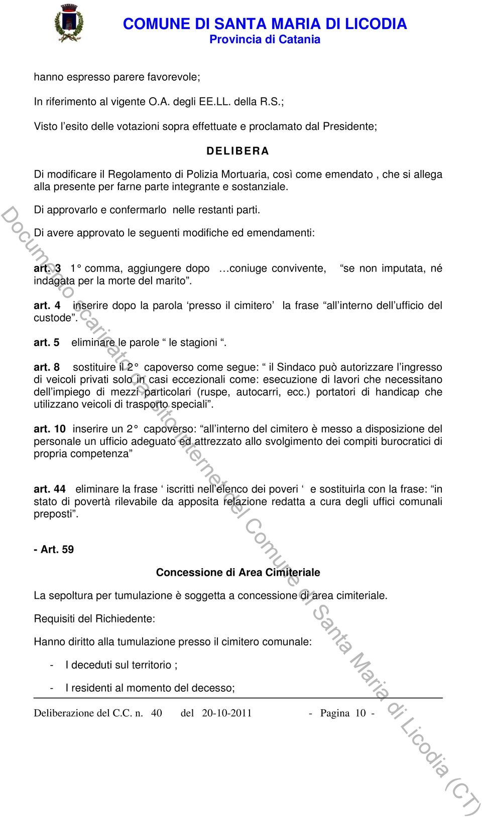 integrante e sostanziale. Documento scaricato dal to internet del Comune di Santa Maria di Licodia (CT) Di approvarlo e confermarlo nelle restanti parti.