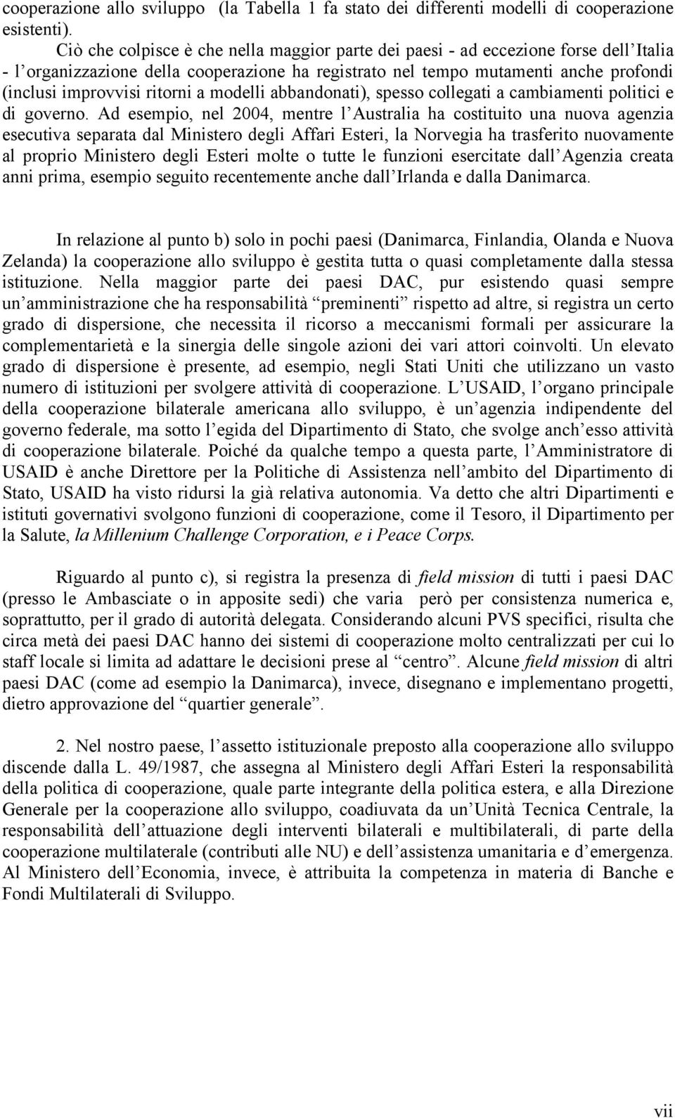 ritorni a modelli abbandonati), spesso collegati a cambiamenti politici e di governo.