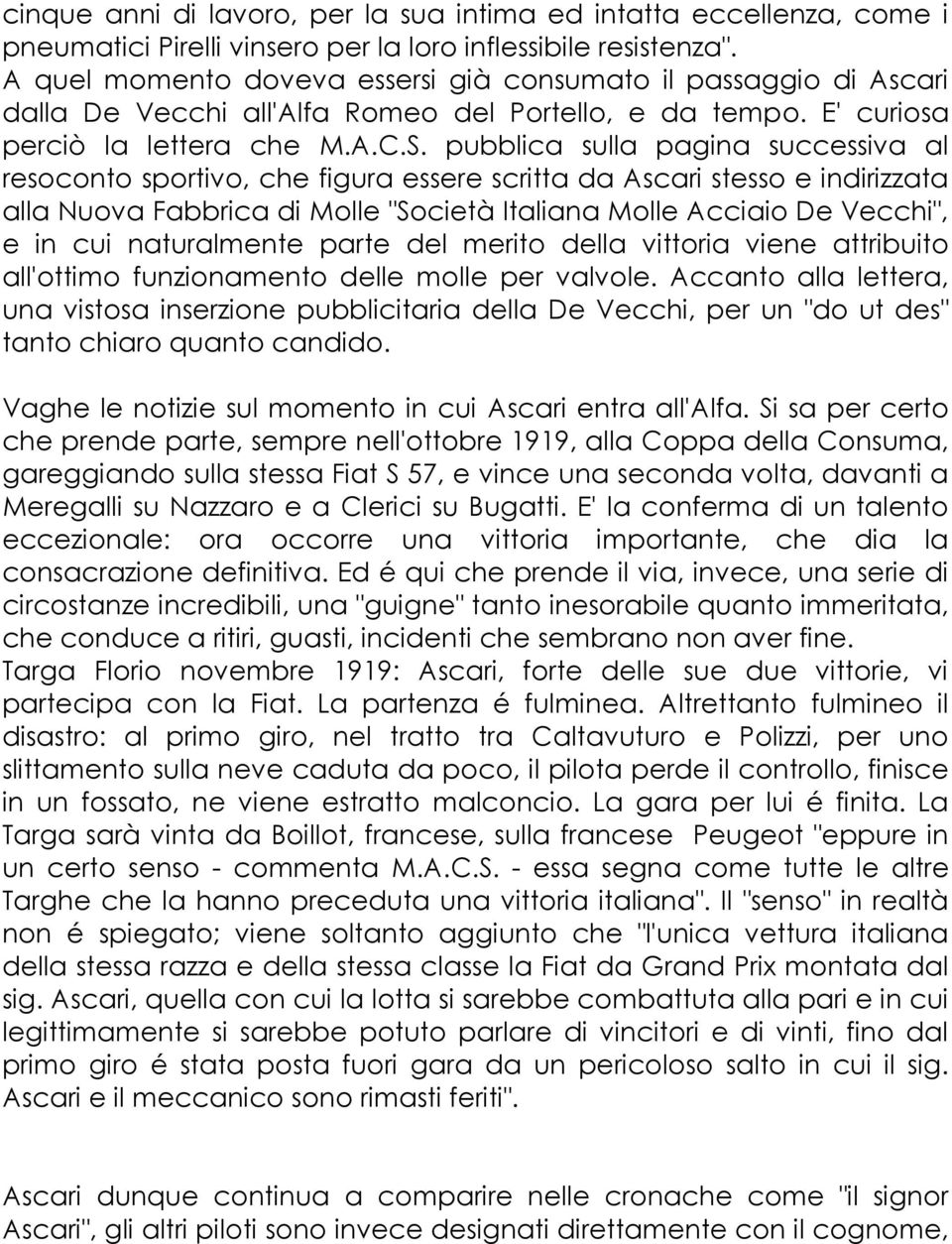 pubblica sulla pagina successiva al resoconto sportivo, che figura essere scritta da Ascari stesso e indirizzata alla Nuova Fabbrica di Molle "Società Italiana Molle Acciaio De Vecchi", e in cui