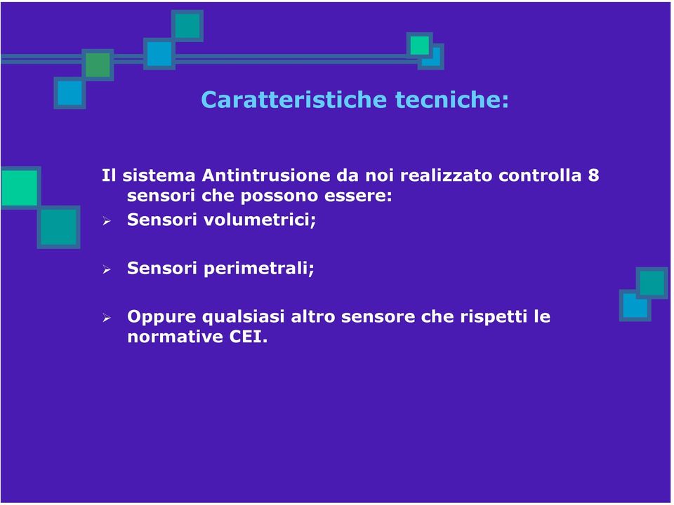 essere: Sensori volumetrici; Sensori perimetrali;