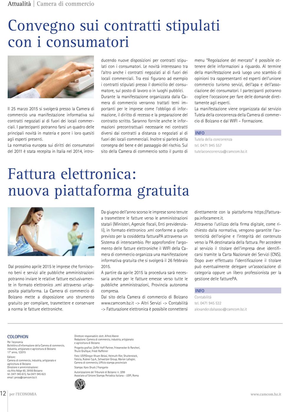 La normativa europea sui diritti dei consumatori del 2011 è stata recepita in Italia nel 2014, intro- ducendo nuove disposizioni per contratti stipulati con i consumatori.