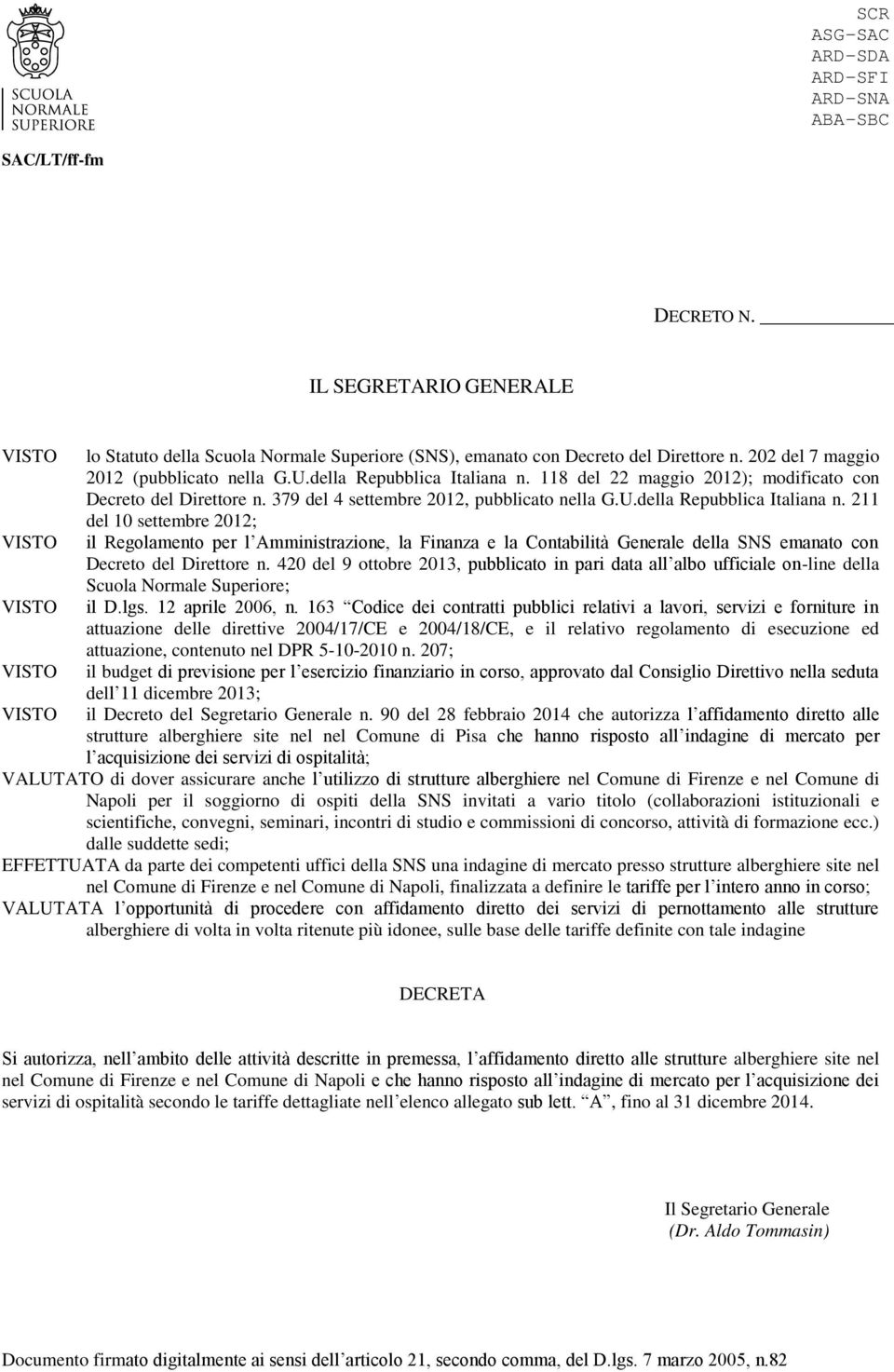 118 del 22 maggio 2012); modificato con Decreto del Direttore n. 379 del 4 settembre 2012, pubblicato nella G.U.della Repubblica Italiana n.