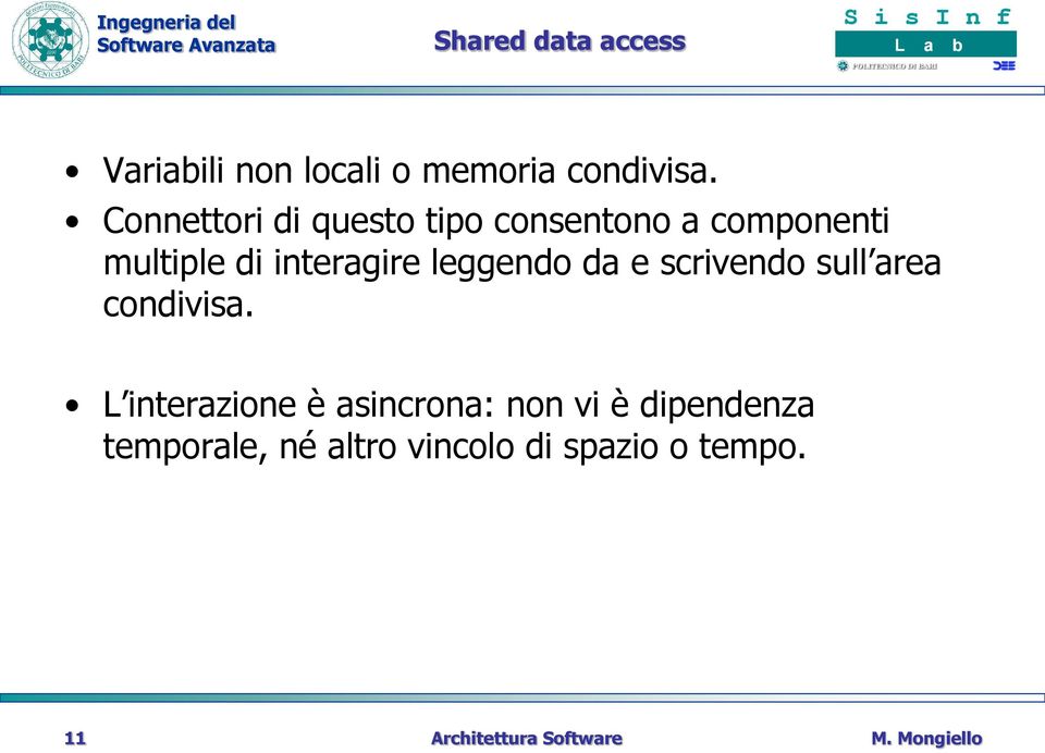 interagire leggendo da e scrivendo sull area condivisa.