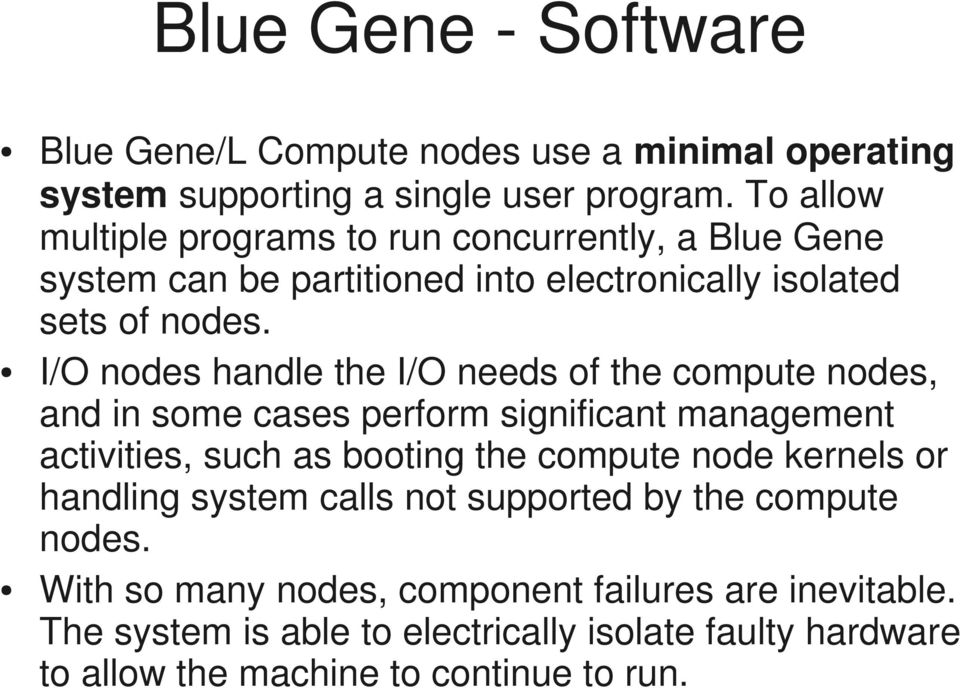 I/OnodeshandletheI/Oneedsofthecomputenodes, andinsomecasesperformsignificantmanagement