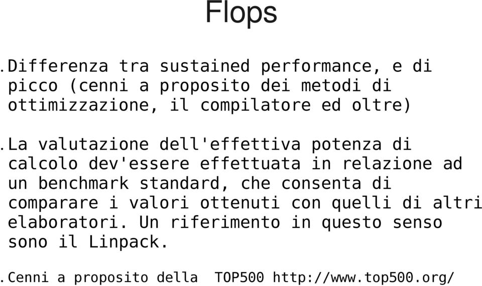 relazione ad un benchmark standard, che consenta di comparare i valori ottenuti con quelli di altri