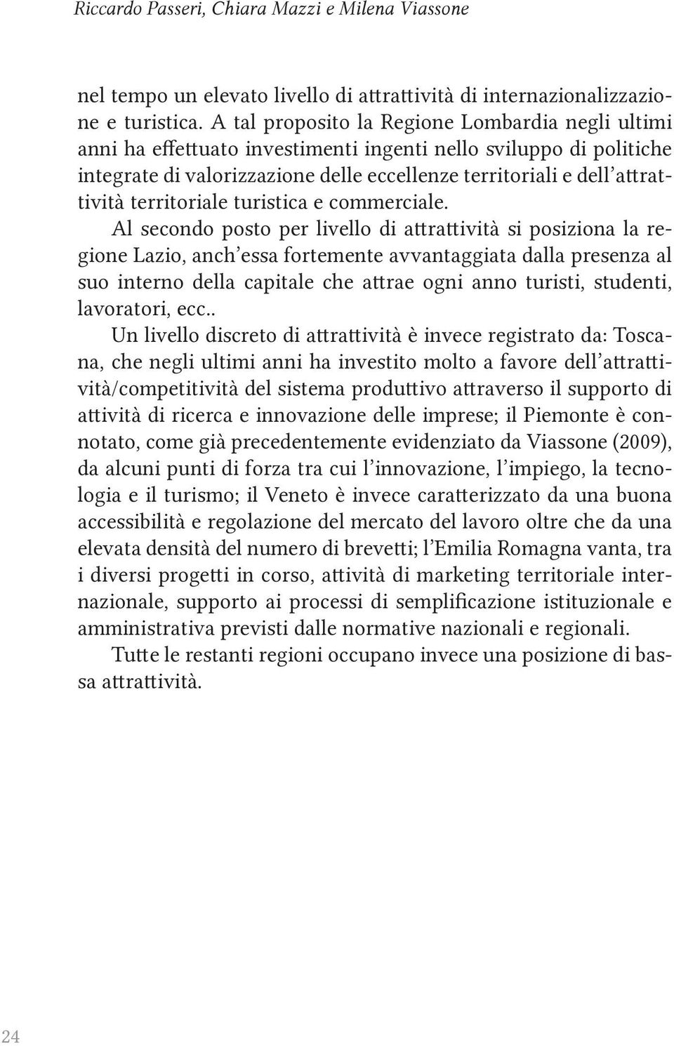 . - - - da alcuni punti di forza tra cui l innovazione, l impiego, la tecno-