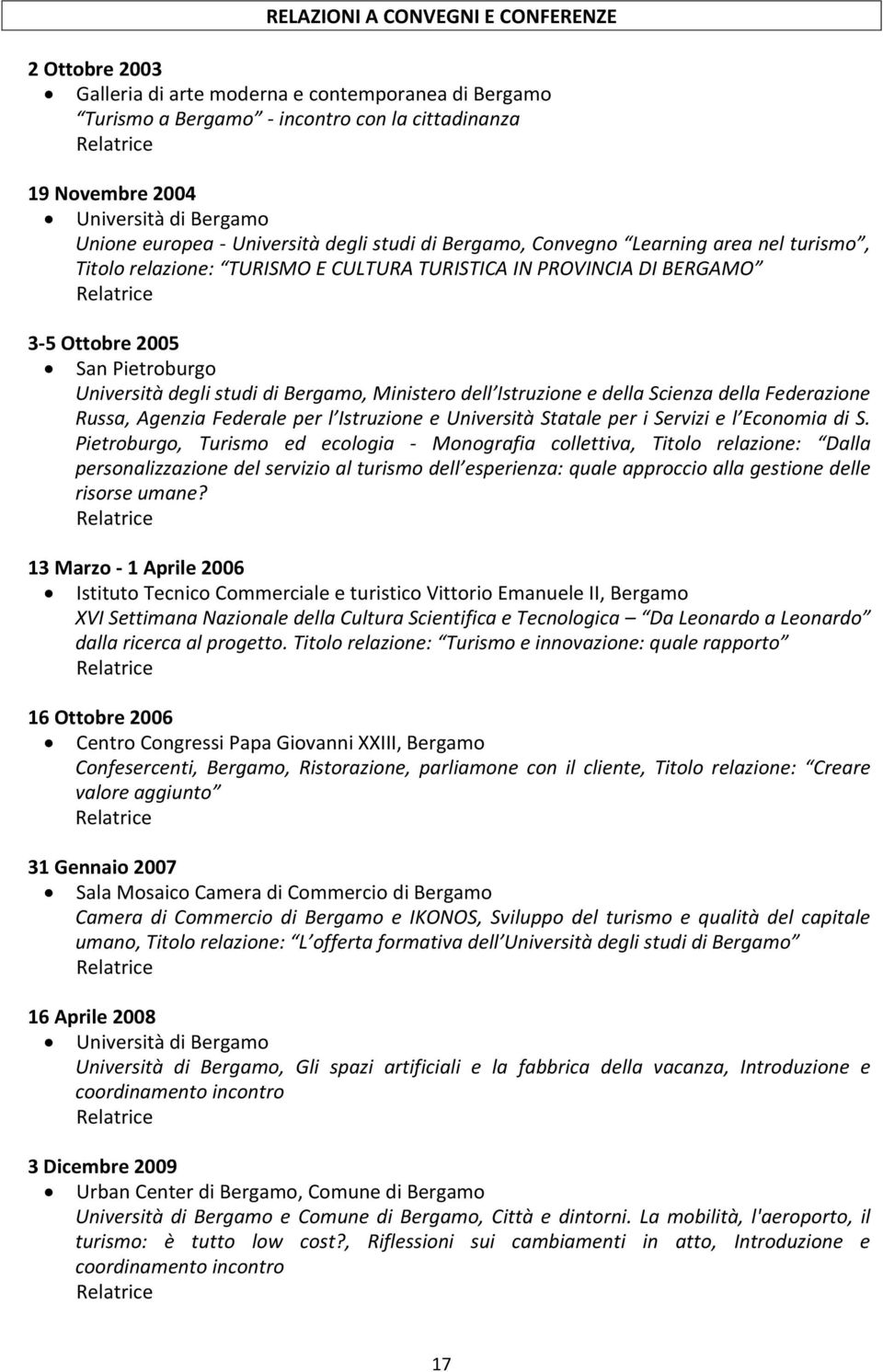 degli studi di Bergamo, Ministero dell Istruzione e della Scienza della Federazione Russa, Agenzia Federale per l Istruzione e Università Statale per i Servizi e l Economia di S.